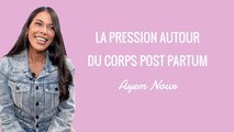 La pression autour du corps post partum | Ayem Nour