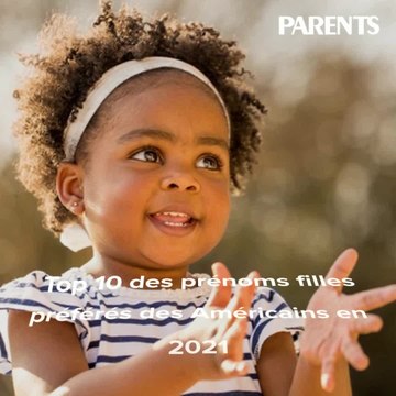 Top 10 des prénoms filles préférés des Américains en 2021