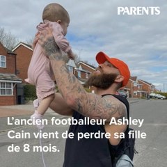 L’ancien footballeur Ashley Cain vient de perdre sa fille de 8 mois