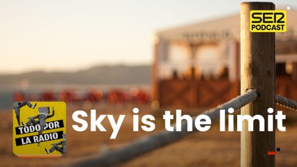 Sky is the limit