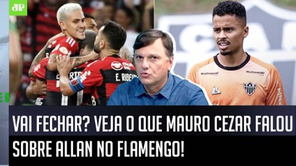 Allan vai FECHAR com o Flamengo? "O que EU ACHO é que..." Mauro Cezar FALA do POSSÍVEL REFORÇO!