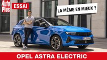 OPEL ASTRA ELECTRIC : la même en mieux ?