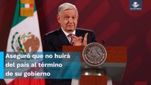 AMLO: “No me voy del país, ya saben dónde voy a estar, ahí los voy a esperar”