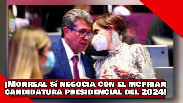 ¡VEAN! ¡Monreal sí negocia con el McPRIANRD la candidatura presidencial del 2024!