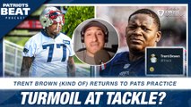 CONCERN For Patriots O-Line? Is Trent Brown the Answer at Tackle?