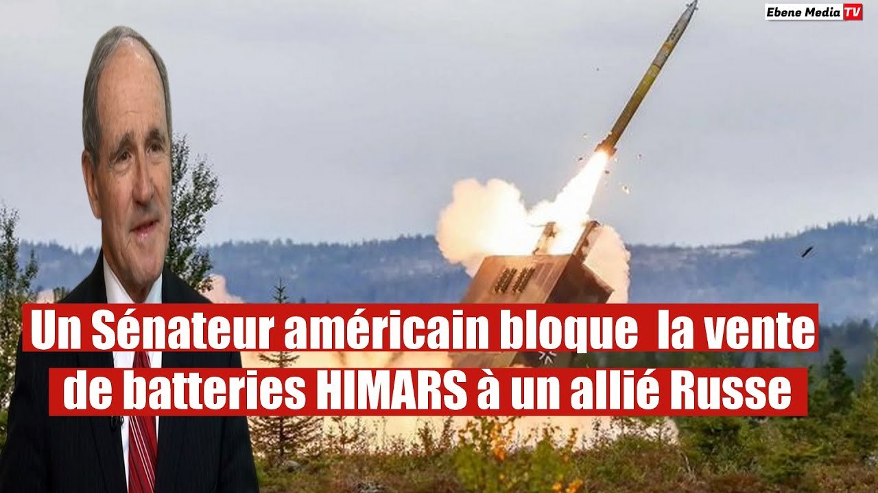 Un Sénateur américain bloque  la vente de batteries HIMARS à un allié Russe