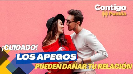 Los APEGOS pueden afectar tu relación