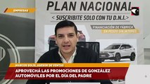 Aprovechá las promociones de González Automóviles por el día del padre