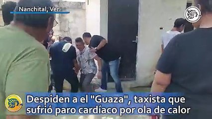 Con pase de lista y tocando los claxon despiden a el "Guaza", taxista nanchiteco que sufrió paro cardíaco por ola de calor