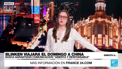 Directo a... Washington y el esperado viaje oficial de Antony Blinken a China