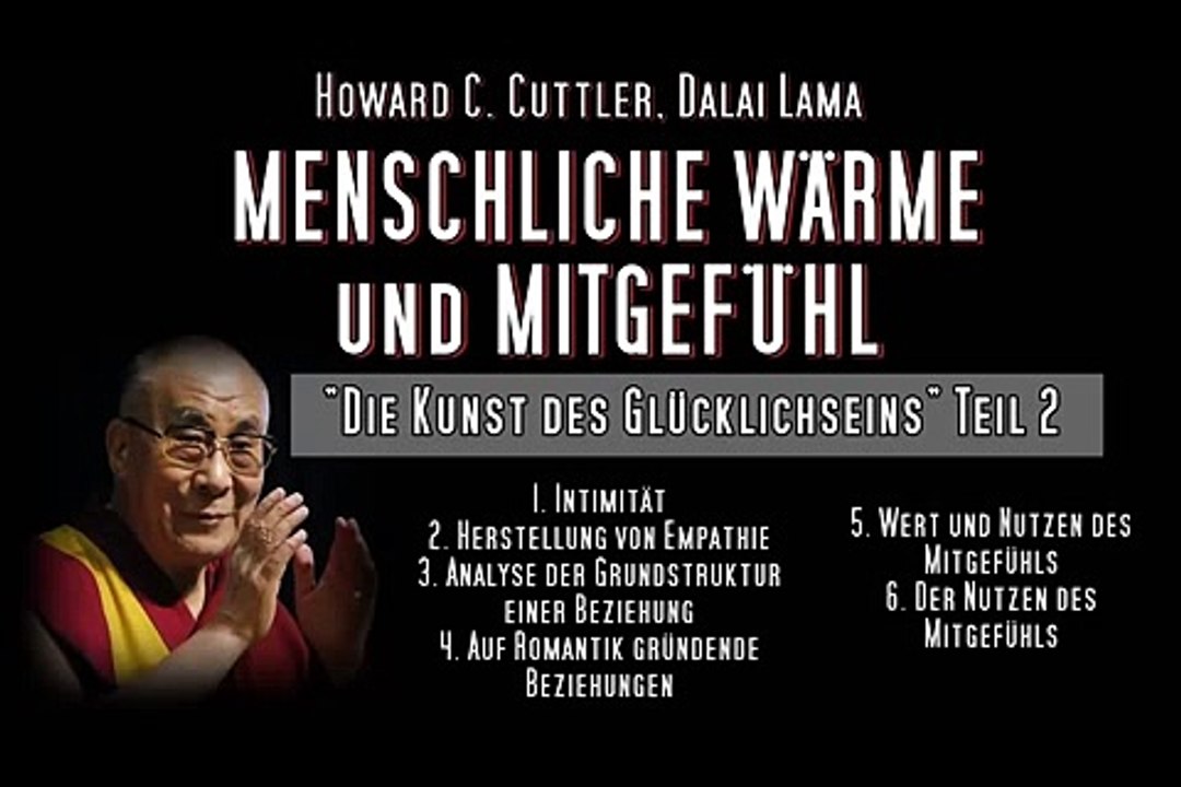MENSCHLICHE WÄRME UND MITGEFÜHL( Die Regeln des Glücks Teil 2 ) - Howard C. Cuttler, Dalai Lama