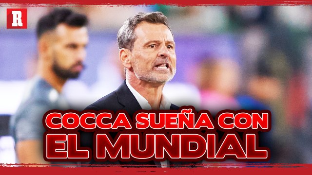DIEGO COCCA sabe la RESPONSABILIDAD que tiene con la SELECCIÓN MEXICANA