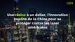 Chine : une résine à un dollar, l’innovation insolite pour se protéger contre les lasers américains