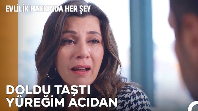Hani Kendini Tutarsın Da Bir Anda Akar Ya Gözyaşların - Evlilik Hakkında Her Şey 28 Bölüm