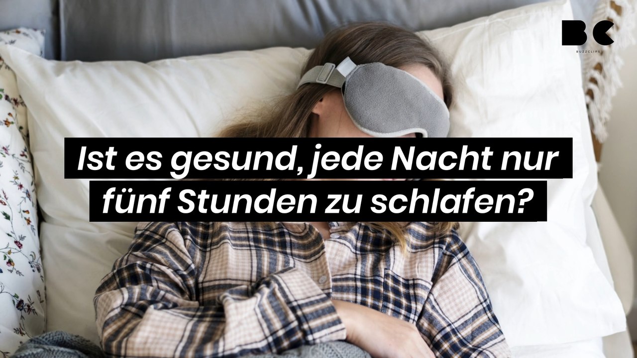 Ist es gesund, jede Nacht nur fünf Stunden zu schlafen?