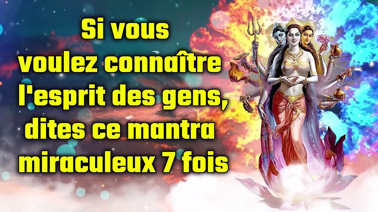 Si vous voulez connaître l'esprit des gens, dites ce mantra miraculeux 7 fois