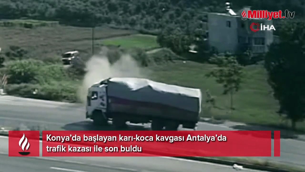 Konya’da başlayan karı-koca kavgası Antalya’da kaza ile bitti!
