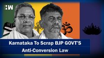 Karnataka To Scrap BJP Government's Anti-Conversion Law | Congress | Hindu Muslim | Siddaramaiah