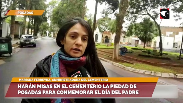 Harán misas en el cementerio La Piedad de Posadas para conmemorar el día del padre