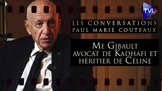 Les Conversations - Me Gibault : avocat de Kadhafi et héritier de Céline