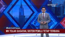 MK Putuskan Tolak Sistem Proporsional Tertutup, Sistem Pemilu 2024 Tetap Terbuka!