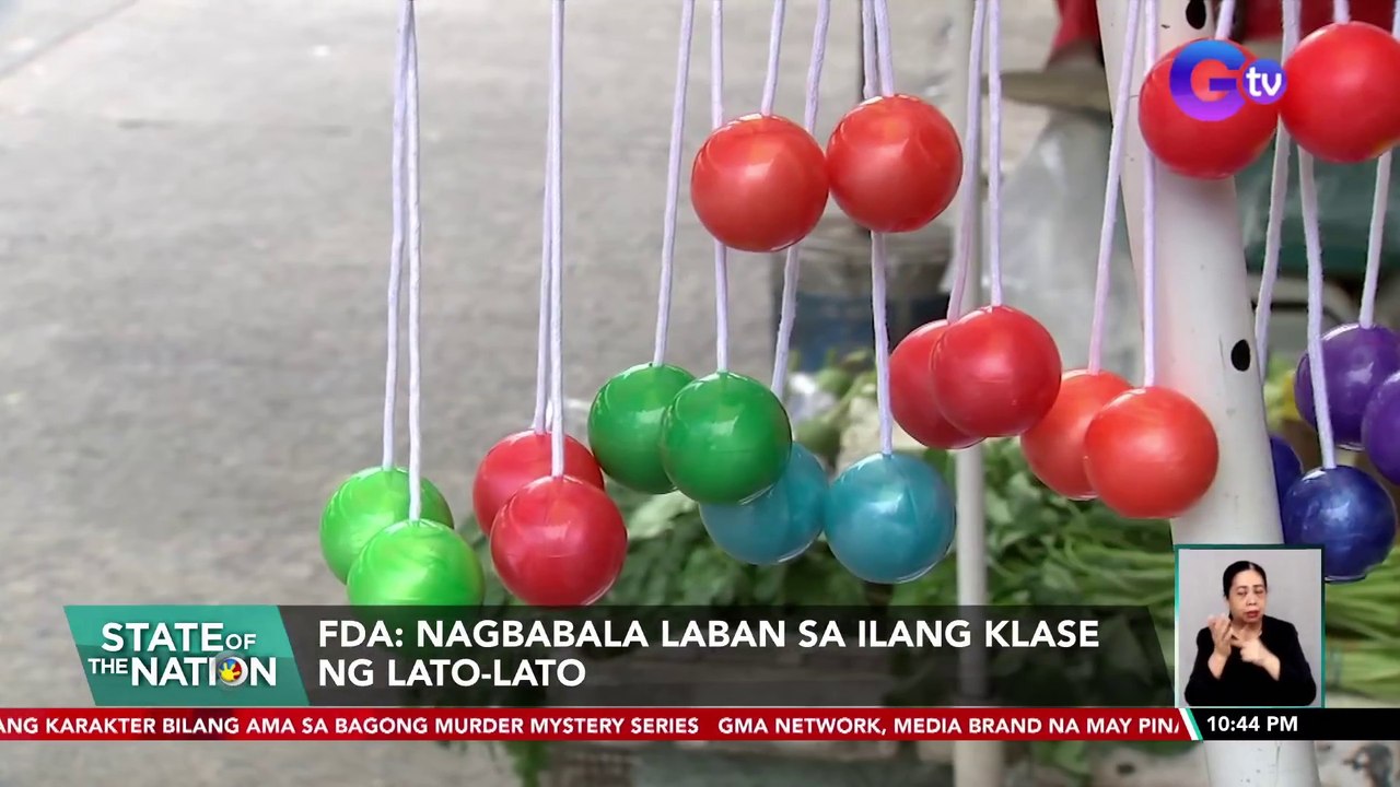 FDA: nagbabala laban sa ilang klase ng lato-lato | SONA