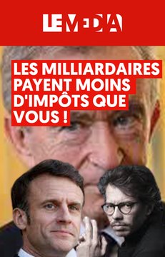 Un rapport insupportable : les milliardaires payent moins d'impôt que vous !