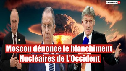Moscou dénonce le blanchiment Nucléaires de L'Occident