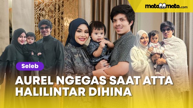 Aurel Hermansyah Ngegas saat Atta Halilintar Dihina, Labrak Orangnya Langsung