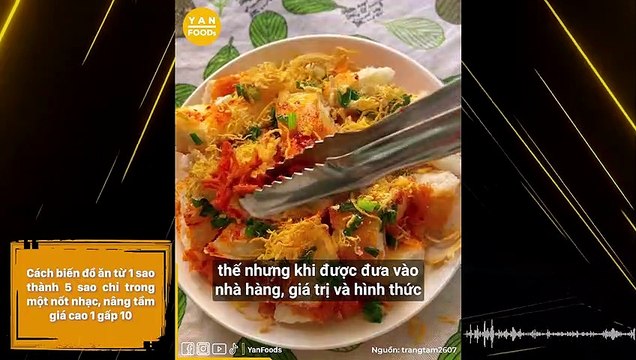 Cách biến đồ ăn từ 1 sao thành 5 sao chỉ trong một nốt nhạc, nâng tầm giá cao 1 gấp 10