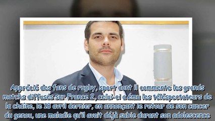 Matthieu Lartot atteint d'un cancer  déterminé, il donne de ses nouvelles