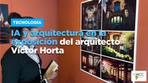 IA y arquitectura en la exposición del arquitecto Víctor Horta
