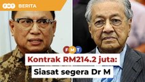 Siasat segera Dr M berkait dakwaan kontrak RM214.2 juta, gesa Puad