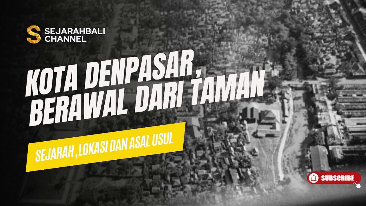ASAL USUL KOTA DENPASAR, TERNYATA BERAWAL DARI SEBUAH TAMAN