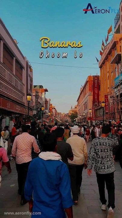 Embrace the Heart of India | Banaras | AeronFly | Make Your Safar Suhana | Travel | Travel With AeronFly