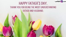 Father’s Day Wishes for Husbands From Wives: Greetings and Messages to Share With Your Kid’s Father