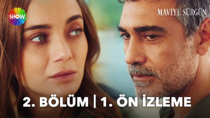 Maviye Sürgün 2. Bölüm 1. Ön İzleme | "Onu unuttuğumu hayal bile edemiyorum..."