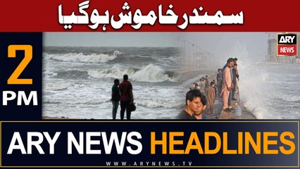 ARY News 2 PM Headlines 16th June | سمندر خاموش ہو گیا