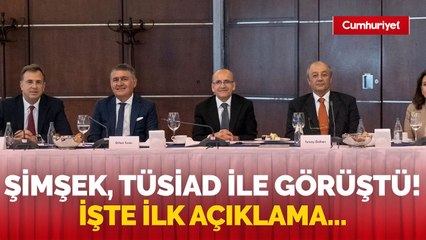 Mehmet Şimşek, TÜSİAD’la görüştü! İlk açıklama geldi…