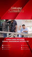 KARENA PETASAN, KAMAL HAFID DIAMANKAN SATPOL PP!