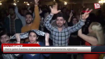 Van'a gelen İranlılar kültürlerini yaşatan mekanlarda eğleniyor