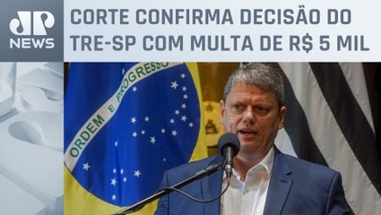 TSE confirma multa a Tarcísio por propaganda antecipada em 2022