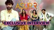 Asur 2 Starcast Exclusive Interview with Barun Sobti, Ridhi Dogra, Amey Wagh, Anupriya Goenka!