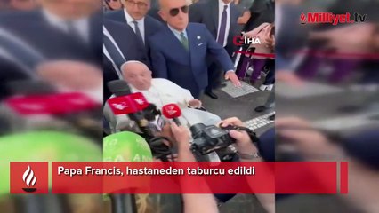 Papa Francis, hastaneden taburcu edildi