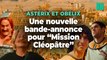 « Astérix et Obélix : Mission Cléopâtre » arrive déjà à nous refaire rire avec sa nouvelle bande-annonce