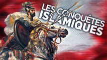 Les ambitieuses conquêtes islamiques