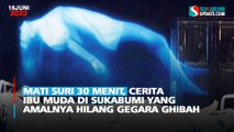 Mati Suri 30 Menit, Cerita Ibu Muda di Sukabumi yang Amalnya Hilang Gegara Ghibah