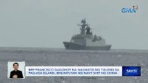 BRP Francisco Dagohoy na naghatid ng tulong sa Pag-asa Island, binuntutan ng navy ship ng China | Saksi