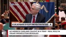 AG Merrick Garland Caught In A Trap - REAL Role in Trump Prosecution Exposed