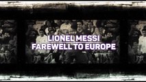 Lionel Messi - Farewell to Europe